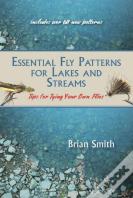 Essential Fly Patterns For Lakes And Streams