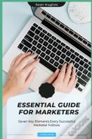 Essential Guide For Marketers