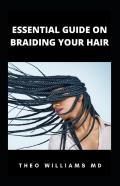 Essential Guide On Braiding Your Hair