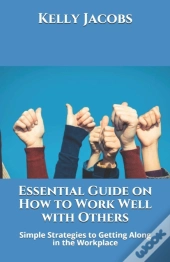 Essential Guide On How To Work Well With Others
