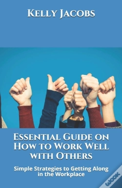 Capa do artigo Essential Guide On How To Work Well With Others