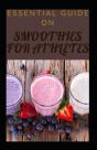 Essential Guide On Smoothies For Athletes - Preview