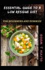 Essential Guide To A Low Residue Diet For Beginners And Dummies - Preview