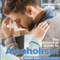 Essential Guide To Alcoholism - Preview