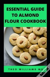 Essential Guide To Almond Floor Cookbook