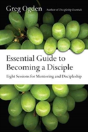 Essential Guide To Becoming A Disciple Â€“ Eight Sessions For Mentoring And Discipleship - Preview