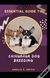 Capa do artigo Essential Guide To Chihuahua Dog Breeding For Beginners And Dummies