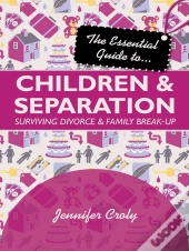 Essential Guide To Children And Separation