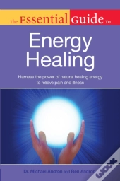 Essential Guide To Energy Healing