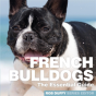 Essential Guide To French Bulldogs - Preview