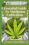 Essential Guide To Marijuana Cultivation