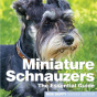 Essential Guide To Miniature Schnauzers - Preview