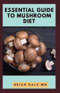 Essential Guide To Mushroom Diet