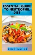 Essential Guide To Neutrophil Diet