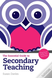 Essential Guide To Secondary Teaching, The