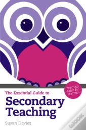 Essential Guide To Secondary Teaching, The