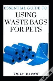 Essential Guide To Using Waste Bags For Pets
