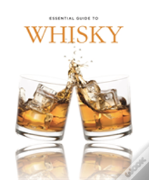 Essential Guide to Whisky