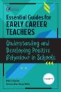 Essential Guides For Early Career Teachers: Understanding And Developing Positive Behaviour In Schools - Preview