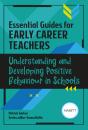 Essential Guides For Early Career Teachers: Understanding And Developing Positive Behaviour In Schools - Preview