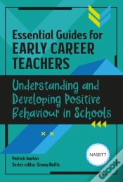 Capa do artigo Essential Guides For Early Career Teachers: Understanding And Developing Positive Behaviour In Schools
