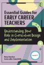 Essential Guides For Early Career Teachers: Understanding Your Role In Curriculum Design And Implementation - Preview