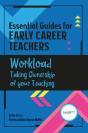 Essential Guides For Early Career Teachers: Workload - Preview