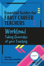 Essential Guides For Early Career Teachers: Workload