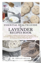 Essential Health Guide & Lavender Recipes Book