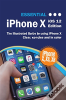Essential Iphone X Ios 12 Edition