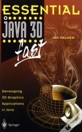 Essential Java 3d Fast