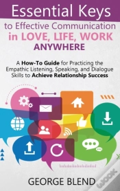 Capa do artigo Essential Keys To Effective Communication In Love, Life, Work Anywhere
