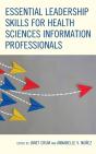 Essential Leadership Skills For Health Sciences Information Professionals - Preview