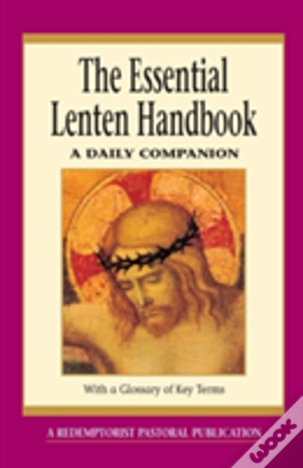 Essential Lenten Handbook: A Daily Companion