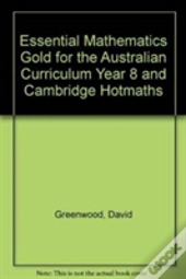 Essential Mathematics Gold For The Australian Curriculum Year 8 And Cambridge Hotmaths