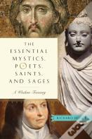 Essential Mystics, Poets, Saints, And Sages