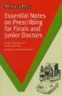 Essential Notes On Prescribing For Finals And Junior Doctors - Preview