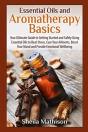 Essential Oils And Aromatherapy Basics: - Preview