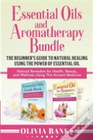 Essential Oils And Aromatherapy Bundle