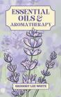 Essential Oils And Aromatherapy - Preview
