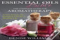 Essential Oils Bible