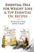 Essential Oils & Weight Loss For Beginners & Top Essential Oil Recipes