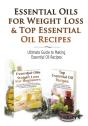 Essential Oils & Weight Loss For Beginners & Top Essential Oil Recipes - Preview