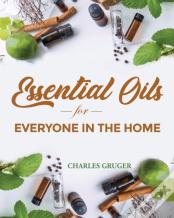 Essential Oils For Everyone In The Home
