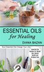 Essential Oils For Healing - Preview