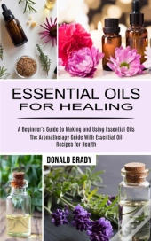 Essential Oils For Healing