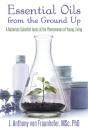 Essential Oils From The Ground Up - Preview