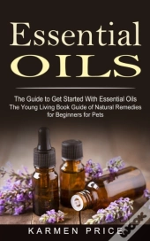 Essential Oils: The Guide To Get Started