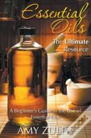 Essential Oils - The Ultimate Resource