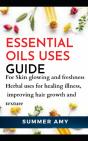 Essential Oils Uses Guide... - Preview
